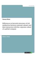 Differences in factorial structures of job satisfaction between national cultures and their interaction with the corporate culture of a global company