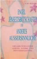 Engel Jenseitsbotschaften und anderes Außersinnliche