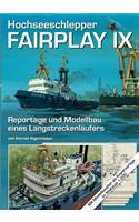 Hochseeschlepper Fairplay IX: Reportage und Modellbau eines Langstreckenläufers(German)