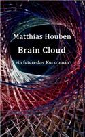 Brain Cloud: ein futuresker Kurzroman(German)