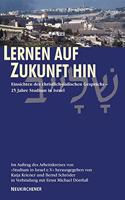 Lernen auf Zukunft hin: Einsichten des christlich-jÃ"dischen GesprÃ¤chs - 25 Jahre Studium in Israel