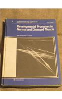 Developmental Processes in Normal and Diseased Muscle