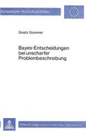 Bayes - Entscheidungen Bei Unscharfer Problembeschreibung: (279 Europaeische Hochschulschriften / European University Studie)