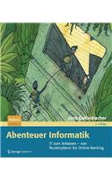 Abenteuer Informatik: It Zum Anfassen - Von Routenplaner Bis Online-Banking