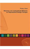 Metamere und multispektrale Methoden zur Reproduktion farbiger Vorlagen