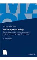 E-Entrepreneurship: Grundlagen Der Unternehmensgrundung in Der Net Economy