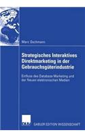 Strategisches Interaktives Direktmarketing in Der Gebrauchsgüterindustrie