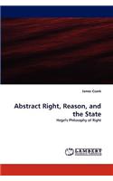 Abstract Right, Reason, and the State