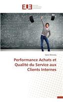 Performance Achats Et Qualit? Du Service Aux Clients Internes