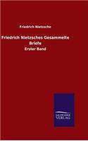 Friedrich Nietzsches Gesammelte Briefe