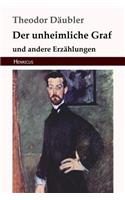 Der Unheimliche Graf: Und Andere Erz