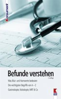 Befunde verstehen: Was Blut- und Harnwerte bedeuten. Die wichtigsten Begriffe von A - Z. Gastroskopie, Koloskopie, MRT & Co