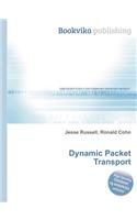 Dynamic Packet Transport
