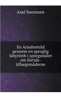 En Ariadnetråd Gennem En Sproglig Labyrinth I Spörgsmålet Om Förtids-Tillaegsmåderne