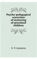 Psycho-Pedagogical Correction of Stuttering in Preschool Children