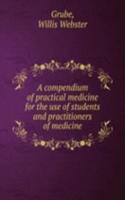 compendium of practical medicine for the use of students and practitioners of medicine