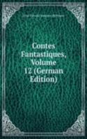 Contes Fantastiques, Volume 12 (German Edition)