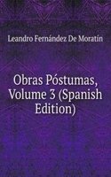 Obras Postumas, Volume 3 (Spanish Edition)