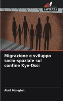 Migrazione e sviluppo socio-spaziale sul confine Kye-Ossi