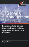 Gestione dello stress - Uno studio dei college approvati dall'AICTE in Haryana