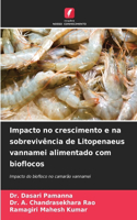 Impacto no crescimento e na sobrevivência de Litopenaeus vannamei alimentado com bioflocos