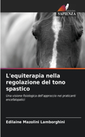 L'equiterapia nella regolazione del tono spastico