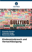 Kindesmissbrauch und Vernachlässigung