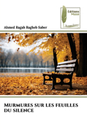 Murmures sur les feuilles du silence