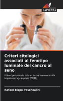 Criteri citologici associati al fenotipo luminale del cancro al seno