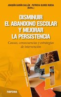 Disminuir el abandono escolar y mejorar la persistencia: Causas, consecuencias y estrategias de intervencion: 177