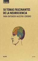 Guia breve. 50 temas fascinantes de la neurociencia (rustica): Para entender nuestro cerebro