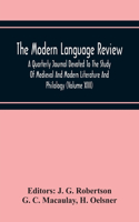 Modern Language Review; A Quarterly Journal Devoted To The Study Of Medieval And Modern Literature And Philology (Volume Xiii)