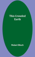 This Crowded Earth