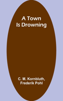 Town Is Drowning
