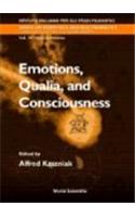 Emotions, Qualia, And Consciousness