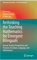 Rethinking the Teaching Mathematics for Emergent Bilinguals: Korean Teacher Perspectives and Practices in Culture, Language, and Mathematics