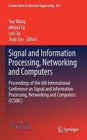 Signal and Information Processing, Networking and Computers