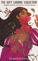 Soft Landing Collection: Sapphic Fantasy and Science Fiction Stories
