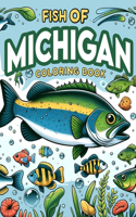 Fish of Michigan Coloring Book: Immerse Yourself in the Beauty of Michigan's Lakes and Rivers Through Stunning Illustrations of Native Fish, Sparking Curiosity and Creativity