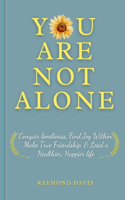 You Are Not Alone