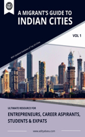 A Migrant's Guide to Indian Cities (Vol 1)