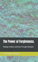 The Power of Forgiveness.