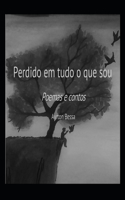 Perdido em tudo o que sou: Poemas e Contos