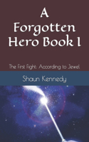 Forgotten Hero Book I