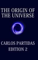 Origin of the Universe: The Universe Creates Itself by the Movement of Energy