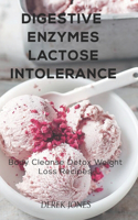 Digestive Enzymes Lactose Intolerance: Body cleanse detox weight loss Recipes
