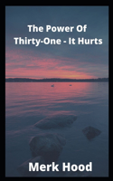 The Power Of Thirty-One - It Hurts
