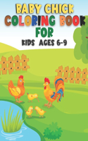 Baby Chick Coloring Book For Kids Ages 6-9