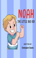 Noah the Little BIG Kid
