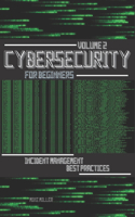 Cybersecurity for Beginners: Incident Management Best Practices